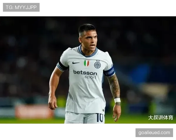 劳塔罗如何撕开防线？解析其本赛季对国米锋线的威胁优势